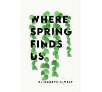 Where Spring Finds Us