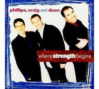 Where Strength Begins By Phillips, Craig & Dean (1997-07-29)