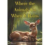 Where the Animals Go When It Rains