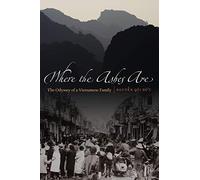 Where the Ashes Are: The Odyssey of a Vietnamese Family