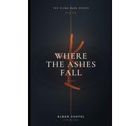 Where The Ashes Fall: 1 (Elena Ward)