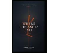Where The Ashes Fall (Elena Ward)