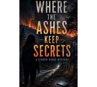 Where the Ashes Keep Secrets : A Cinder Ridge Mystery