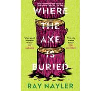 Where the Axe is Buried by Ray Nayler (Paperback Book)