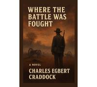 Where the Battle Was Fought: A Novel