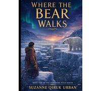 Where the Bear Walks (The Northern Wild Series)