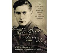 Where the Birds Never Sing: The True Story of the 92nd Signal Battalion and the Liberation of Dachau