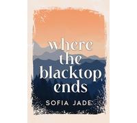 Where the Blacktop Ends: An Age Gap, Grumpy x Sunshine, Nanny Romance (Whitewood Cr arm)