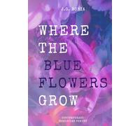 Where the Blue Flowers Grow: Contemporary Christian Poetry