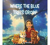 Where the Blue Trees Grow