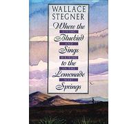 Where the Bluebird Sings to the Lemonade Springs: Living and Writing in the West