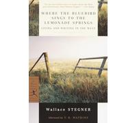 Where the Bluebird Sings to the Lemonade Springs: Living and Writing in the West (Modern Library Classics)