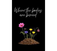 Where the bodies are buried: Journal