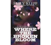 Where the Broken Bloom: A 'Me, Myself, and I' Dark Romance Anthology