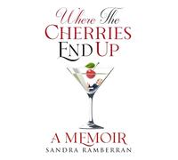 Where the Cherries End Up: A Memoir