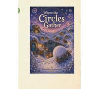 Where the Circles Gather