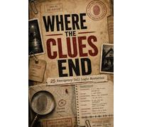 Where the Clues End: 25 Emergency Call Logic Mysteries (Detectigma: Mystery Puzzle Books)