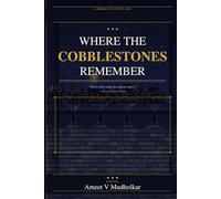 Where The Cobblestones Remember: The Heart has many reasons that reason cannot be known