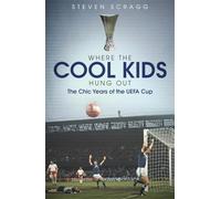 Where the Cool Kids Hung out : The Chic Years of the UEFA Cup