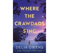 Where the Crawdads Sing - Collector's Edition by Delia Owens (Hardback Book)