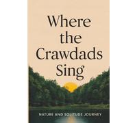 Where the Crawdads Sing Nature and Solitude Journey