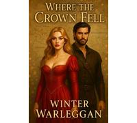 Where the Crown Fell: The Rise of a Forgotten Heir (The Crownlands Series)