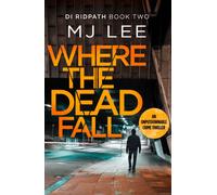Where The Dead Fall : A completely gripping crime thriller