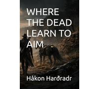 WHERE THE DEAD LEARN TO AIM (Six Feet of Dirt)