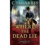 Where the Dead Lie A Sebastian St. Cry Mystery #12 (Sebastian St. Cyr Mystery)