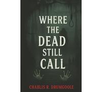 Where The Dead Still Call