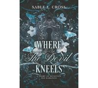 Where The Devil Kneels: A Story of Devotion and Darkness