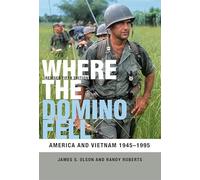 Where the Domino Fell: America and Vietnam 1945 - 1995