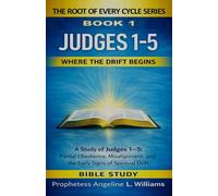 Where the Drift Begins: A Study of Judges Chapters 1-5 (The Root Of Every Cycle Series)