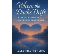 Where the Ducks Drift: Some Ducks Waddle Off, Some Ducks Wonder Back