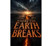 Where the Earth Breaks