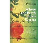 Where the Earth Holds Secrets : Betrayal and Hope are Hidden in Shallow Graves