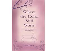 Where the Echo Still Waits : Poems from the Space Between Sight and Silence