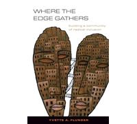 Where the Edge Gathers:: Building a Community of Radical Inclusion