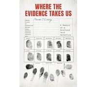 Where the Evidence Takes Us : A Memoir of a Scotland Yard Detective