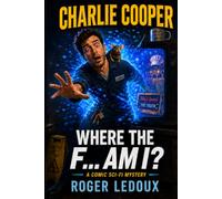 Where the F... am I?: Charlie Cooper Book 1