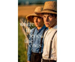 Where The Fence Line Ends: An M/M Amish Romance