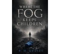 Where the Fog Keeps Children