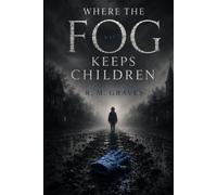 Where the Fog Keeps Children