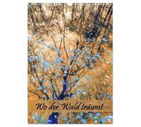 Where the forest dreams UK-Version (Wall Calendar 2026 DIN A3 Portrait), CALVENDO 12 Month Wall Calendar