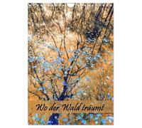 Where the forest dreams UK-Version (Wall Calendar 2026 DIN A4 Portrait), CALVENDO 12 Month Wall Calendar