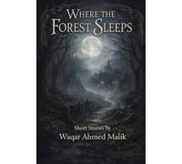 WHERE THE FOREST SLEEPS: Short Stories