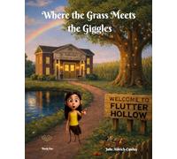 Where The Grass Meets The Giggles: A Flutter Hollow Story