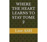 WHERE THE HEART LEARNS TO STAY TOME 2