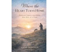 Where the Heart Turns Home: Finding Grace and Hope One Day at a Time