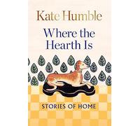 Where the Hearth Is: Stories of home